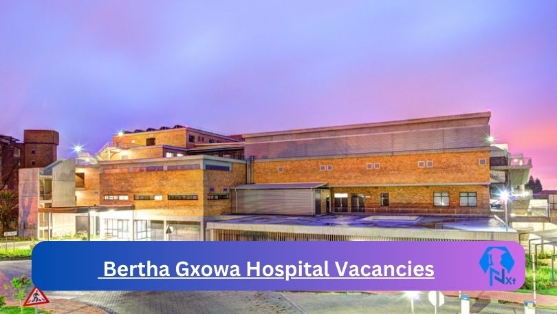 New x1 Bertha Gxowa Hospital Vacancies 2024 | Apply Now @professionaljobcentre.gpg.gov.za for Assistant, Cleaner Jobs