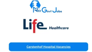 New x1 Carstenhof Hospital Vacancies 2024 | Apply Now @www.lifehealthcare.co.za for Stock Controller, Branch Manager Jobs
