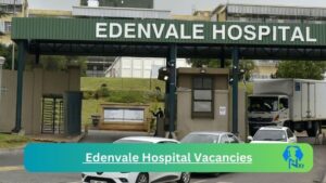 New x1 Edenvale Hospital Vacancies 2024 | Apply Now @professionaljobcentre.gpg.gov.za for Credit Clerk, Clinician Jobs