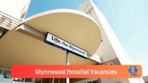 Glynnwood Hospital Vacancies